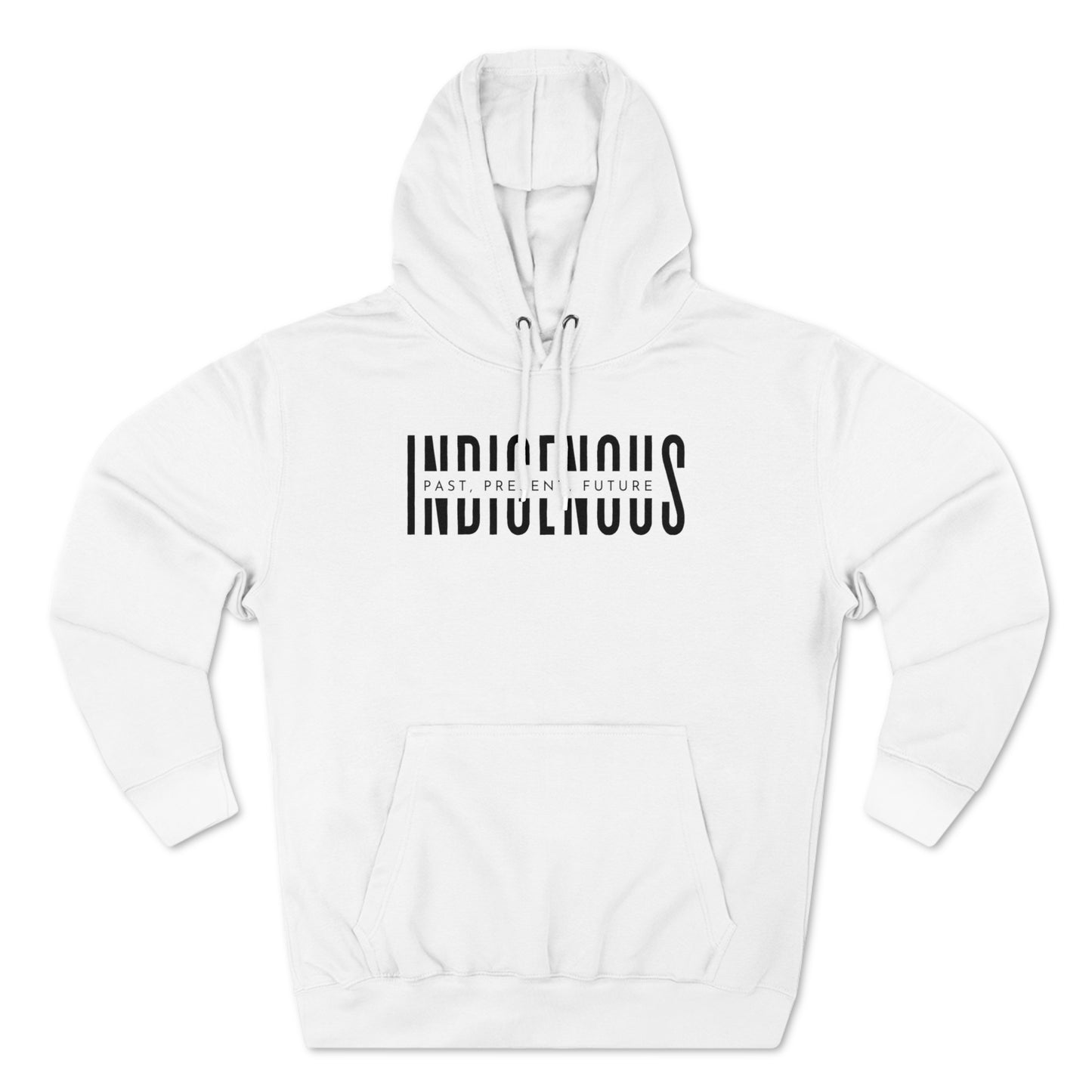 Indigenous Past, Present, Future   PREMIUM Hoodie